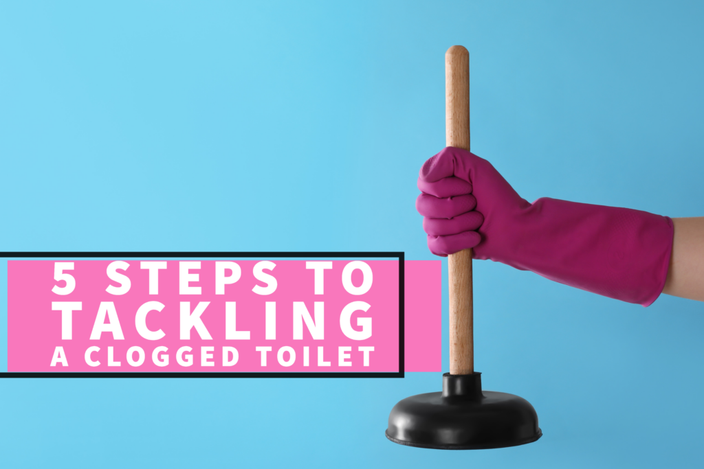 5 STEPS TO TACKLING A CLOGGED TOILET Gahanna Plumbing & Drain